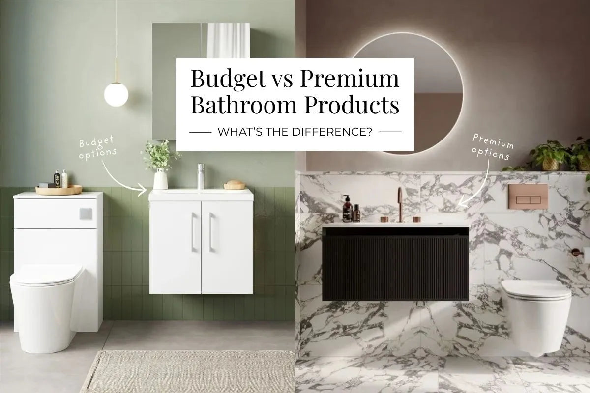 Budget vs Premium Bathroom Products